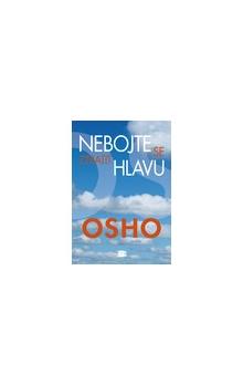 Nebojte se ztratit hlavu - Osho - Kliknutím na obrázek zavřete