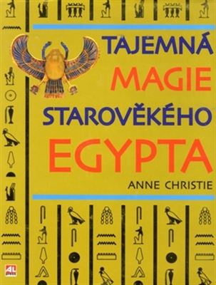 Tajemná magie starověkého Egypta - Anne Christie - Kliknutím na obrázek zavřete