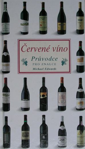Červené víno - Průvodce pro znalce - Michael Edwards - Kliknutím na obrázek zavřete