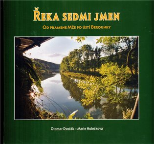 Řeka sedmi jmen - Otomar Dvořák - Marie Holečková - Kliknutím na obrázek zavřete