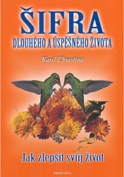 Šifra dlouhého a úspěšného života - Karel Chrastina - Kliknutím na obrázek zavřete