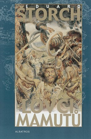 Lovci mamutů - Eduard Štorch - Kliknutím na obrázek zavřete