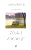 Zůstat anebo jít (Odpouštím si 2. díl)- Luule Viilma - Kliknutím na obrázek zavřete