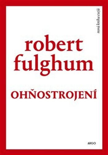 Ohňostrojení - Robert Fulghum - Kliknutím na obrázek zavřete