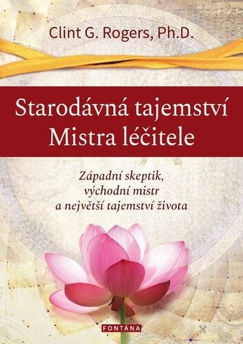 Starodávná tajemství Mista léčitele, C.G.Rogers - nakl. Fontána - Kliknutím na obrázek zavřete