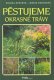 Pěstujeme okrasné trávy - Milada Opatrná, Marie Součková Pěstujeme okrasné trávy - Milada Opatrná, Marie Součková