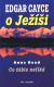 Edgar Cayce o Ježíši (Co bible neříká) - Anna Read
