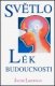 Světlo, lék budoucnosti - J.Liberman Světlo, lék budoucnosti - J.Liberman