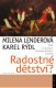 Radostné dětství? - Milena Lenderová, Karel Rýdl Radostné dětství? - Milena Lenderová, Karel Rýdl