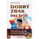 Dobrý zrak bez brýlí - J.Liberman