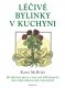 Léčivé bylinky v kuchyni - Kami McBride