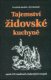 Tajemství židovské kuchyně - František Janalík a Jiří Marhold Tajemství židovské kuchyně - František Janalík a Jiří Marhold