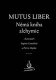 MUTUS LIBER Němá kniha alchymie