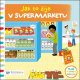 Jak to žije v supermarketu (prostorové leporelo)