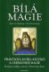 Bílá magie - Bran O. Hodapp a Iris Rinkenbach