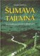 Šumava tajemná - Veronika Rubínková Šumava tajemná - Veronika Rubínková