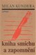 Kniha smíchu a zapomnění - Milan Kundera