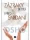 Zázraky se dějí i před snídaní - Osho Zázraky se dějí i před snídaní - Osho