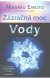 Zázračná moc vody - M. Emoto