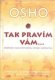 Tak pravím vám... - Osho Tak pravím vám... - Osho