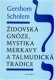Židovská gnóze, mystika merkavy... - Gershom Scholem Židovská gnóze, mystika merkavy... - Gershom Scholem