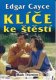 Edgar Cayce - Klíče ke štěstí - Mark Thurston