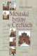Městské brány v Čechách - Tomáš Koutek