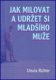 Jak milovat a udržet si mladšího muže - Ursula Richter