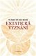 Extatická vyznání - Martin Buber