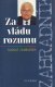 Za vládu rozumu - Rudolf Zahradník Za vládu rozumu - Rudolf Zahradník