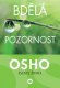 Bdělá pozornost - OSHO Bdělá pozornost - OSHO