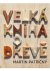Velká kniha o dřevě - Martin Patřičný