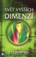 Svět vyšších dimenzí Tertium Organum - 2. díl - Petr Uspenskij Svět vyšších dimenzí Tertium Organum - 2. díl - Petr Uspenskij