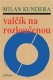 Valčík na rozloučenou - Milan Kundera Valčík na rozloučenou - Milan Kundera