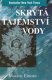 Skrytá tajemství vody - Masaru Emoto