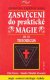 Zasvěcení do praktické magie (III. díl) - Theoricus - Ch. Cicero Zasvěcení do praktické magie (III. díl) - Theoricus - Ch. Cicero