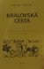 Královská cesta - život a dílo opata Božetěcha - Václav Tatíček
