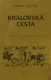 Královská cesta - život a dílo opata Božetěcha - Václav Tatíček
