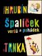 Špalíček veršů a pohádek - František Hrubín a Jiří Trnka Špalíček veršů a pohádek - František Hrubín a Jiří Trnka
