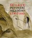 Putování mladého Lin-ťiho - Šu-la-ce Putování mladého Lin-ťiho - Šu-la-ce