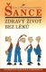 Šance Zdravý život bez léků - Lydia Tolčinskaja a kol. Šance Zdravý život bez léků - Lydia Tolčinskaja a kol.