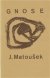 Gnose - J. Matoušek Gnose - J. Matoušek