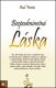 Bezpodmínečná láska - Paul Ferrini Bezpodmínečná láska - Paul Ferrini