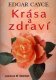Edgar Cayce - Krása a zdraví - Lawrence M. Steinhart