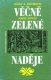 Věčně zelené naděje - Josef Jonáš, Josef A. Zentrich Věčně zelené naděje - Josef Jonáš, Josef A. Zentrich