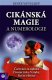 Cikánská magie a numerologie - Renée Wevelsiep