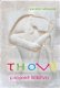 Thovt - projekt lidstvo - Kerstin Simoné Thovt - projekt lidstvo - Kerstin Simoné