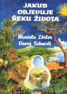 Jakub objevuje řeku života - Marielu Lörlerová