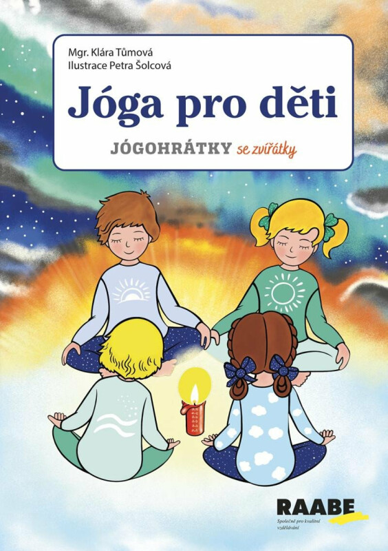 Jóga pro děti-Jógohrátky se zvířátky, Petra Šolcová, Klára Tůmo