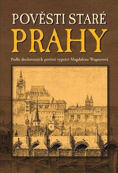 Pověsti staré Prahy, Magdalena Wagnerová - Kliknutím na obrázek zavřete